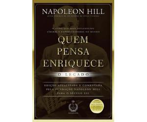 Napoleon Hill Quem Pensa Enriquece - O Legado (Tascabile)