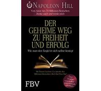 Napoleon Hill S Der geheime Weg zu Freiheit und Erfolg: Wie man den (Tascabile)