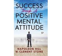 Napoleon Hill Success Through a Positive Mental Attitude (Copertina rigida)