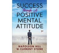 Napoleon Hill Success Through a Positive Mental Attitude (Tascabile)