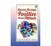 Napoleon Hill Success Through a Positive Mental Attitude (Tascabile)