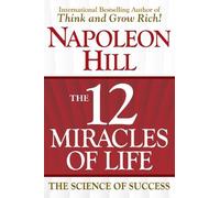 Napoleon Hill The 12 Miracles of Life (Copertina rigida)