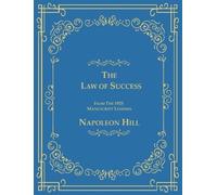 Napoleon Hill The Law of Success From The 1925 Manuscript Les (Copertina rigida)