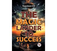 Napoleon Hill The Magic Ladder to Success (Tascabile)