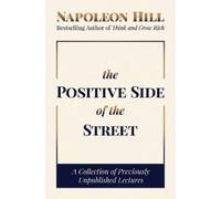 Napoleon Hill The Positive Side of the Street (Copertina rigida)