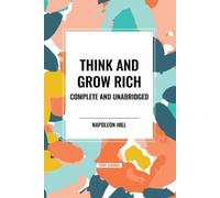 Napoleon Hill Think and Grow Rich Complete and Unabridged (Tascabile)