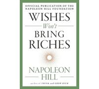 Napoleon Hill Wishes Won't Bring Riches (Tascabile) Mental Dynamite Series