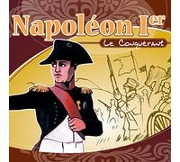 Napoléon I Er - Napoléon Ier le conquérant