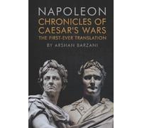 Napoleon I Louis Joseph Marchand Arshan Bar Chronicles of Caesar's (Tascabile)
