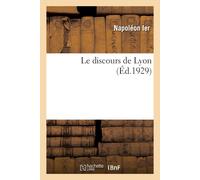 Napoléon Ier Le discours de Lyon (Tascabile)