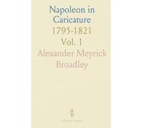 Napoleon in Caricature: 1795-1821