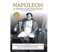 Napoléon - La Terrible Campagne De Russie (Édition Bicentenaire 1812-2012)(Inclus la reproduction du journal de la campagne de Russie en 1812 de M. de Fezensac) - Édition limitée à 3 000 exemplaires