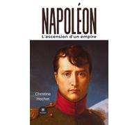 Napoléon: L'ascension d'un empire