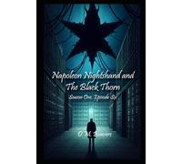 Napoleon Nightshade And The Black Thorn: Season One, Episode Six