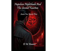 Napoleon Nightshade And The Second Function: Seaon Two, Episode Three