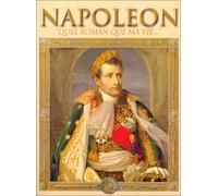 Napoléon - "Quel roman que ma vie..."
