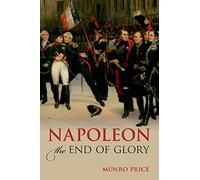 Napoleon: The End of Glory