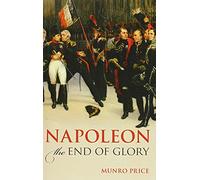 Napoleon: The End of Glory
