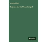 Napoleon und der Wiener Congreß