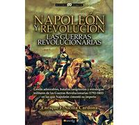 Napoleón y revolución : las guerras revolucionarias