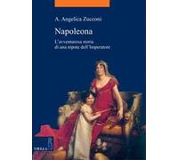 Napoleona. L'avventurosa storia di una nipote dell'imperatore