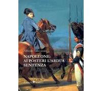 Napoleone: ai posteri l'ardua sentenza