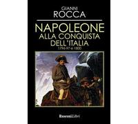Napoleone alla conquista dell'Italia 1796-97 e 1800