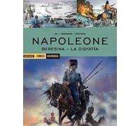 Napoleone. Beresina-La disfatta