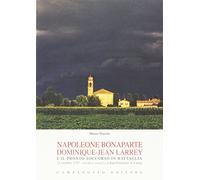 Napoleone Bonaparte-Dominique-Jean Larrey e il pronto soccorso in battaglia. 23 ottobre 1797: «Codice rosso!» a San Gottardo in Udine
