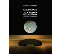 Napoleone,Caterina. - Paolo Tommasi. Alla ricerca dell'armonia.