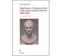 Napoleone e il bonapartismo nella cultura politica italiana 1802-2005