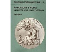 Napoleone e Roma. La politica della Consulta romana
