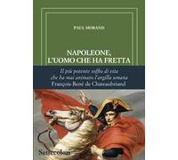Napoleone, l'uomo che ha fretta