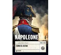 Napoleone. L'uomo del destino