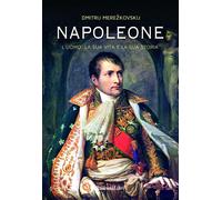 Napoleone. L'uomo, la sua vita, la sua storia [Hardcover] [Oct 18, 2018] Merezko