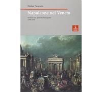 Napoleone nel Veneto. Venezia e il generale Bonaparte 1796-1797