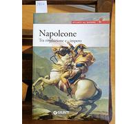 Napoleone. Tra rivoluzione e impero