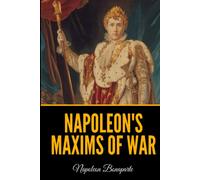 Napoleon's Maxims of War