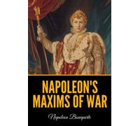 Napoleon's Maxims of War