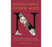 Deborah Jay Napoleon's Other Wife (Tascabile)