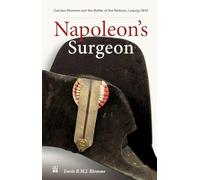 Napoleon's Surgeon: Carolus Blomme and the battle of the Nations, Leipzig 1813