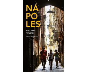 Nápoles. Guìa para viajeros - [Edizioni Intra Moenia]