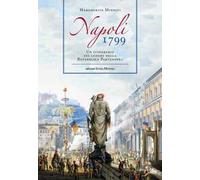 Napoli 1799. Un itinerario sui luoghi della Repubblica Partenopea