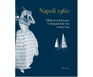 Napoli 1960. Il ballo Serra di Cassano - [Editori Paparo srl]