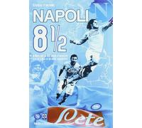 Napoli 8 1/2 - Film 85 anni d'amore tra la città e la sua squadra - Con DVD d...
