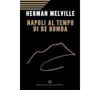 Napoli al tempo del re Bomba