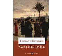 Napoli, Belle Époque (1885-1915)