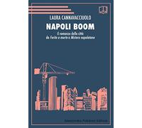 Napoli boom. Il romanzo della città da «Ferito a morte» a «Mistero napoletano»