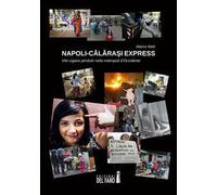 Napoli-Calarasi express. Vite zigane perdute nella metropoli d'Occidente