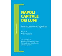 Napoli capitale dei lumi. Scienza, economia e politica
